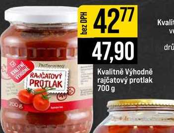 Kvalitně Výhodně rajčatový protlak 700 g