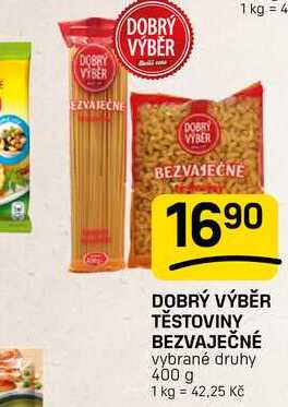 DOBRÝ VÝBĚR TĚSTOVINY BEZVAJEČNÉ vybrané druhy 400 g 