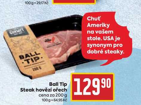 Ball Tip Steak hovězí ořech cena za 200 g