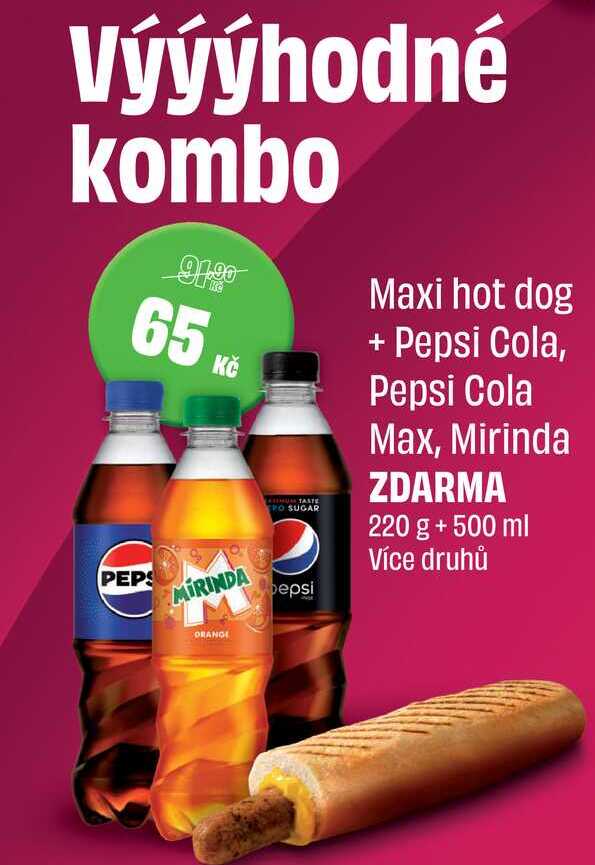 Maxi hot dog + Pepsi Cola, Pepsi Cola Max, Mirinda ZDARMA 220 g + 500 ml 