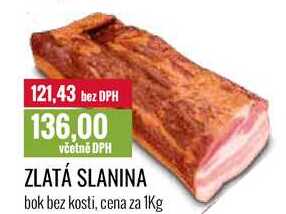 ZLATÁ SLANINA bok bez kosti, cena za 1Kg 