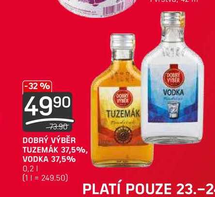 DOBRÝ VÝBĚR TUZEMÁK 37,5%, VODKA 37,5% 0,2l