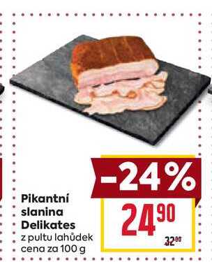 Pikantní slanina Delikates z pultu lahůdek cena za 100 g 