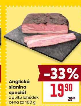 Anglická slanina speciál z pultu lahůdek cena za 100 g