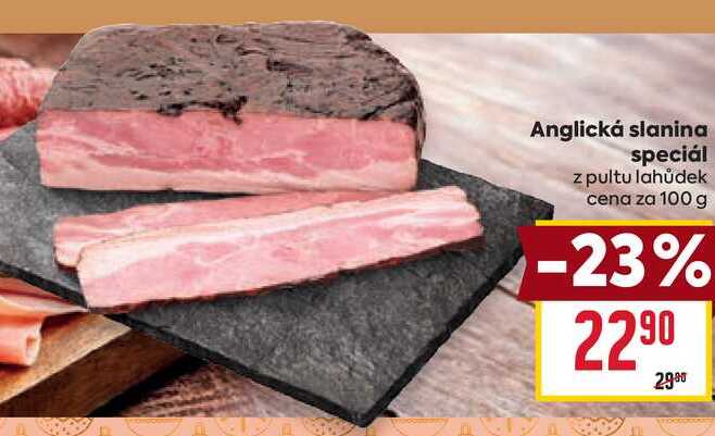 Anglická slanina speciál z pultu lahůdek cena za 100 g 