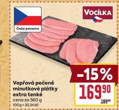 Vepřová pečeně minutkové plátky extra tenké cena za 560 g 