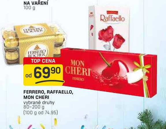 FERRERO, RAFFAELLO, MON CHERI vybrané druhy 80-200 g 