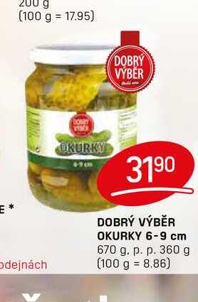 DOBRÝ VÝBĚR OKURKY 6-9 cm 670 g. p. p. 360 g