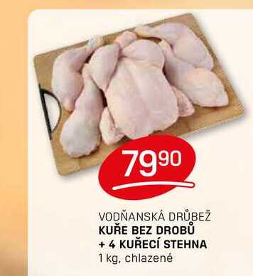 KUŘE BEZ DROBŮ + 4 KUŘECÍ STEHNA 1 kg