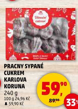 PRACNY SYPANÉ CUKREM KARLOVA KORUNA, 240 g