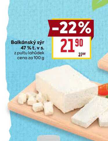 Balkánský sýr 47% t. vs. z pultu lahůdek cena za 100 g