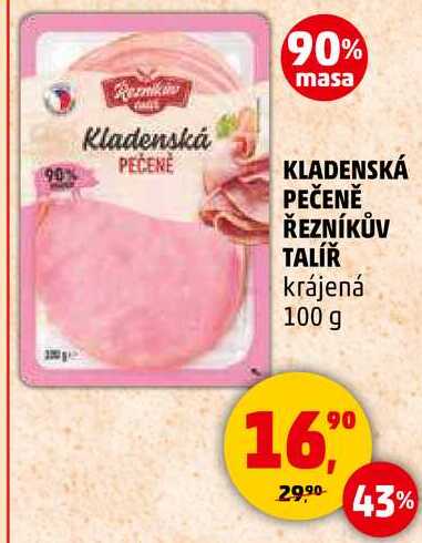 KLADENSKÁ PEČENĚ ŘEZNÍKŮV TALÍŘ krájená, 100 g 