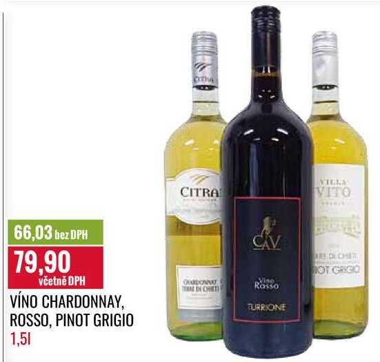 VÍNO CHARDONNAY, ROSSO, PINOT GRIGIO 1,5l 
