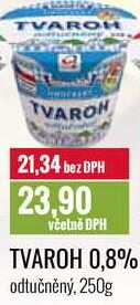 TVAROH 0,8% odtučněný, 250g 