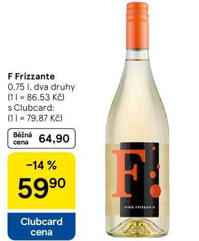 F Frizzante, 0.75 l, dva druhy 
