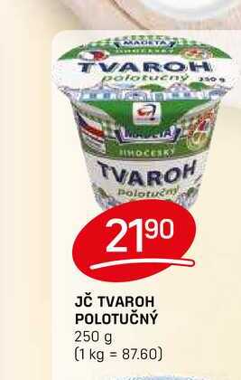 JČ TVAROH POLOTUČNÝ 250 g