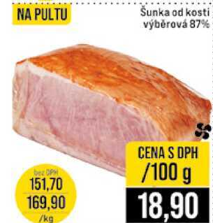 Šunka od kosti výběrová 87% 100g
