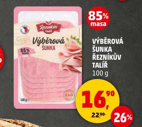 VÝBĚROVÁ ŠUNKA ŘEZNÍKŮV TALÍŘ, 100 g  