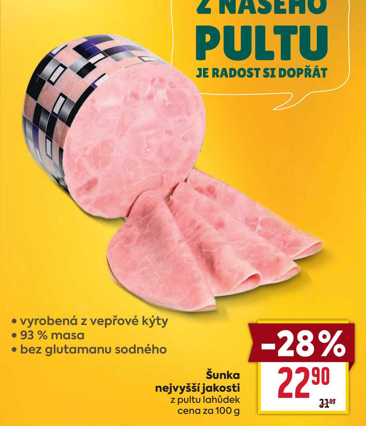 Šunka nejvyšší jakosti z pultu lahůdek cena za 100 g