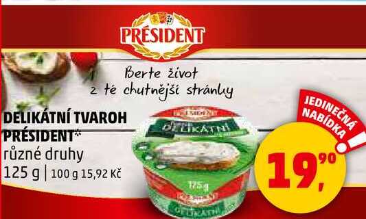 DELIKÁTNÍ TVAROH PRÉSIDENT různé druhy, 125 g 