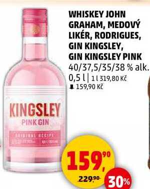 WHISKEY JOHN GRAHAM, MEDOVÝ LIKÉR, RODRIGUES, GIN KINGSLEY, GIN KINGSLEY PINK 40/37,5/35/38 % alk., 0,5 l