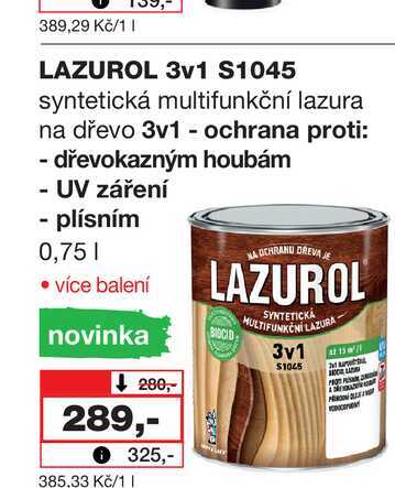 LAZUROL 3v1 S1045 syntetická multifunkční lazura na dřevo 3v1 - ochrana proti: - dřevokazným houbám - UV záření - plísním 0,75l