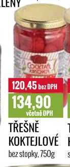 TŘEŠNĚ KOKTEJLOVÉ bez stopky, 750g 