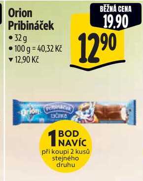 Orion Pribináček, 32 g 