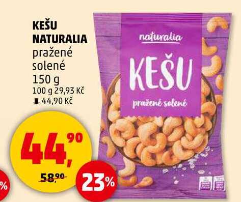 KEŠU NATURALIA pražené naturalia solené, 150 g 