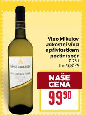 Víno Mikulov Jakostní vína s přívlastkem pozdní sběr 0,75l