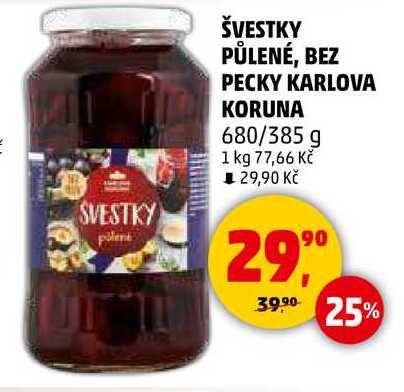 ŠVESTKY PŮLENÉ, BEZ PECKY KARLOVA KORUNA, 680/385 g 