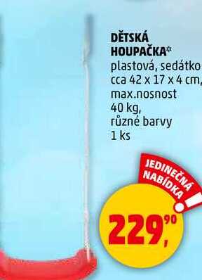 DĚTSKÁ HOUPAČKA plastová, sedátko cca 42 x 17 x 4 cm, max.nosnost 40 kg, různé barvy, 1 ks 