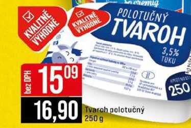 Tvaroh polotučný 250 g 