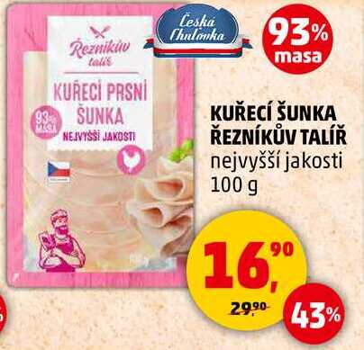 KUŘECÍ ŠUNKA ŘEZNÍKŮV TALÍŘ nejvyšší jakosti, 100 g 