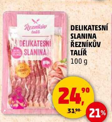DELIKATESNÍ SLANINA ŘEZNÍKŮV SLANINA TALÍŘ, 100 g 