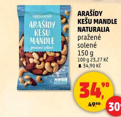 ARAŠIDY KEŠU MANDLE NATURALIA pražené solené, 150 g 