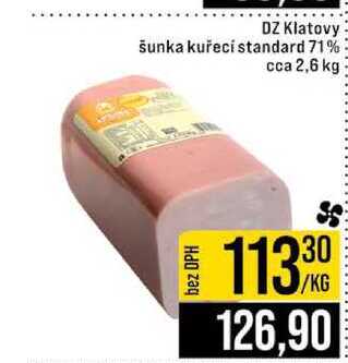 DZ Klatovy šunka kuřecí standard 71% cca 2,6 kg 1kg