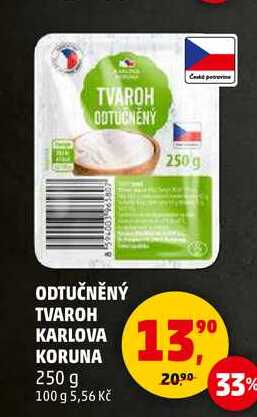 ODTUČNĚNÝ TVAROH KARLOVA KORUNA, 250 g 