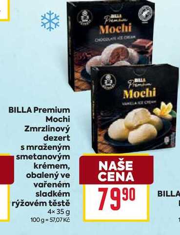 BILLA Premium Mochi Zmrzlinový dezert s mraženým smetanovým krémem, Mochi obalený ve NAŠE CENA 7990 BILLA vařeném sladkém rýžovém těstě 4× 35 g 