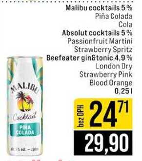 Malibu cocktails 5% Piña Colada Cola Absolut cocktails 5% Passionfruit Martini Strawberry Spritz Beefeater gin&tonic 4.9% London Dry Strawberry Pink Blood Orange 0,25l