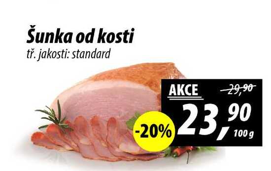 Šunka od kosti tř. jakosti: standard, 100 g