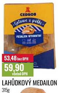 LAHŮDKOVÝ MEDAILON 315g 