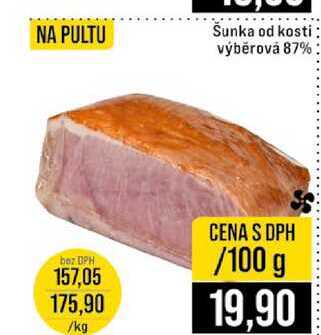 Šunka od kosti výběrová 87% 100g