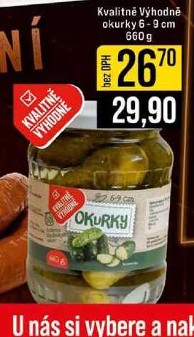 Kvalitně Výhodně okurky 6-9 cm 660 g 