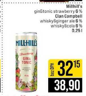 Millhill's gin&tonic strawberry 6% Clan Campbell whisky&ginger ale 6% whisky&cola 6% 0,25l