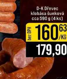 D-K Dřevec klobása šunková cca 590 g 4 ks