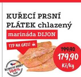 KUŘECÍ PRSNÍ PLÁTEK chlazený marináda DIJON TIP NA GRIL! 1kg  