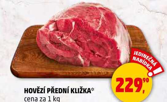 HOVĚZÍ PŘEDNÍ KLIŽKA, 1 kg 