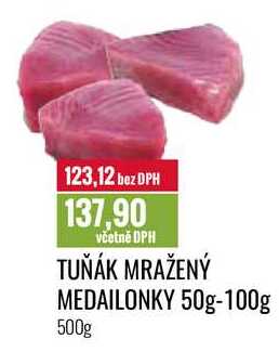 TUŇÁK MRAŽENÝ MEDAILONKY 50g-100g 500g 