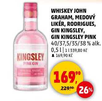 WHISKEY JOHN GRAHAM, MEDOVÝ LIKÉR, RODRIGUES, GIN KINGSLEY, GIN KINGSLEY PINK 40/37,5/35/38% alk., 0,5 l
